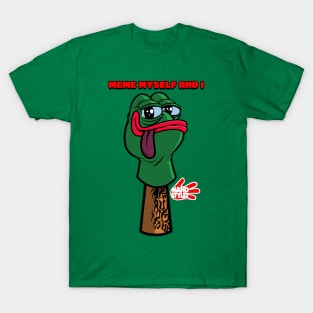 MEME MYSELF AND I T-Shirt